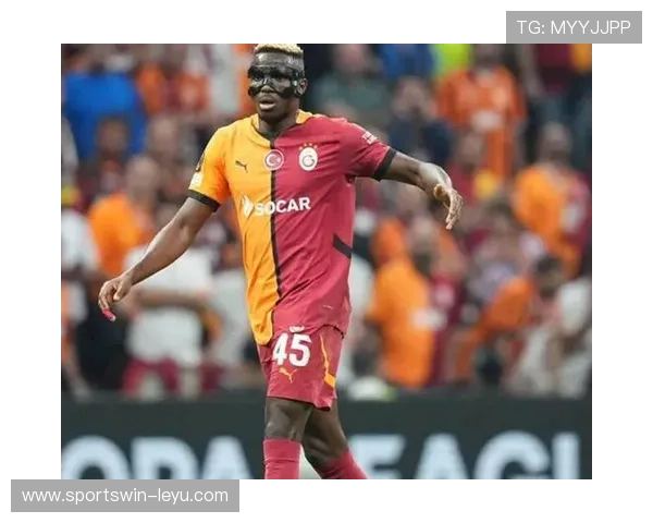 奥斯梅恩创生涯新高！33球7助攻破纪录，助力加拉塔萨雷争冠之路